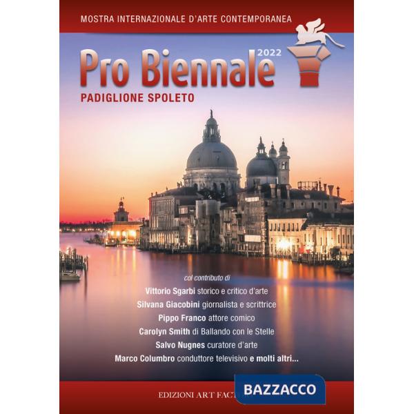 Pro Biennale. Padiglione Spoleto. Ediz. illustrata