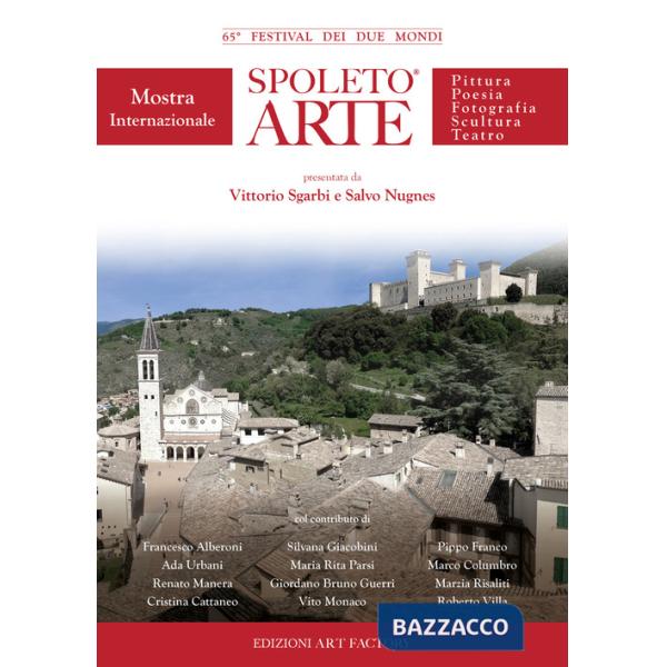 Spoleto arte. Mostra internazionale. Ediz. illustrata