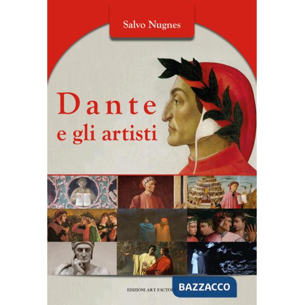 Dante e gli artisti. Ediz. illustrata