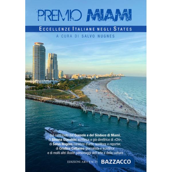 Premio Miami. Eccellenze italiane degli States. Ediz. illustrata