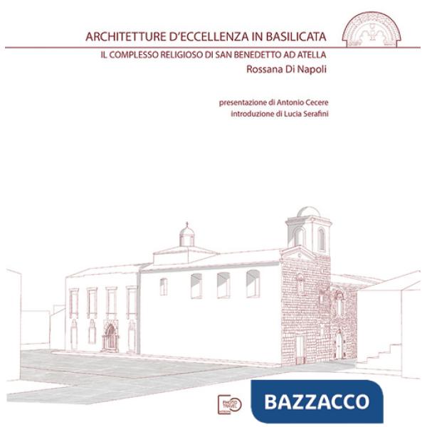 Architetture d'eccellenza in Basilicata. Il complesso religioso di San Benedetto ad Atella