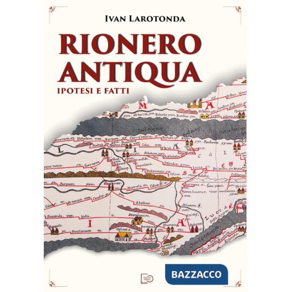 Rionero Antiqua. Ipotesi e fatti