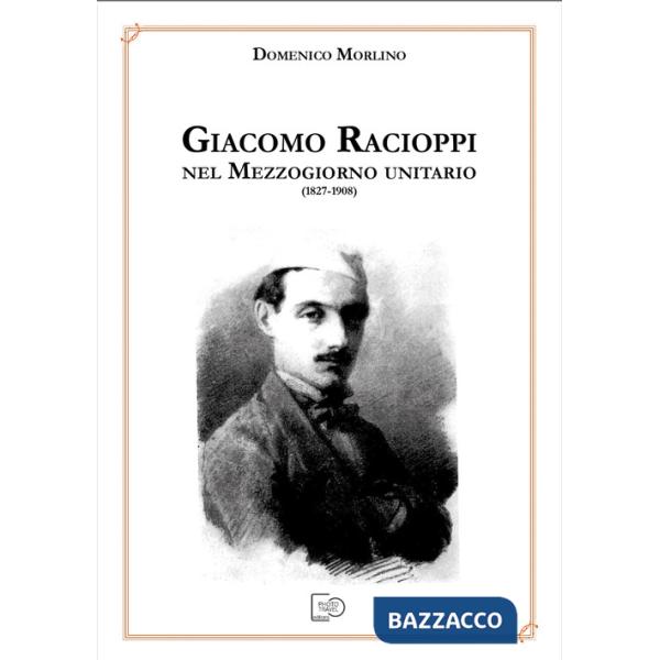 Giacomo Racioppi nel Mezzogiorno Unitario (1827-1908)