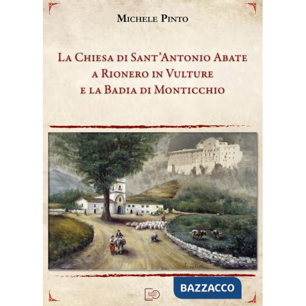 Chiesa di Sant'Antonio Abate a Rionero in Vulture e la Badia di Monticchio (La)