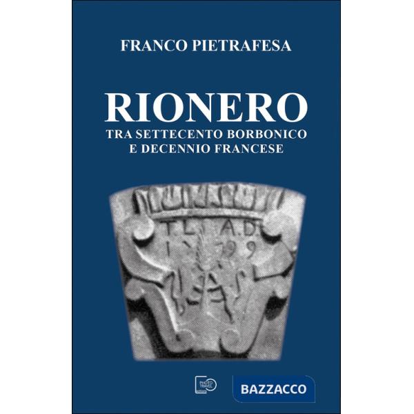Rionero tra Settecento borbonico e decennio francese