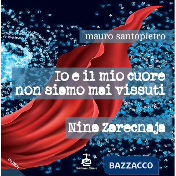 Io e il mio cuore non siamo mai vissuti-Nina Zarecnaja