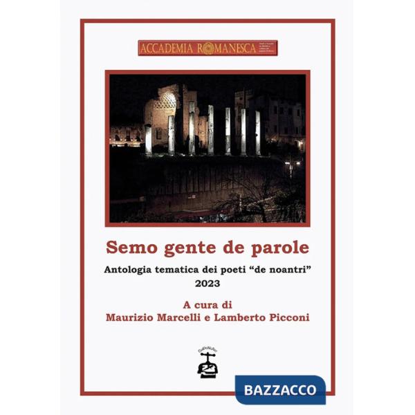 Semo gente de parole. Antologia tematica dei poeti «de noantri» 2023