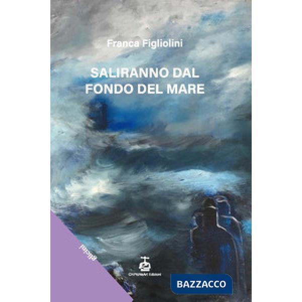 Saliranno dal fondo del mare