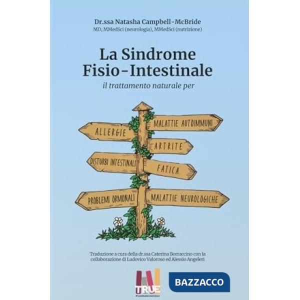 Sindrome fisio intestinale. Il trattamento naturale per allergie, malattie autoimmuni, artriti, disturbi intestinali, fatica, pr
