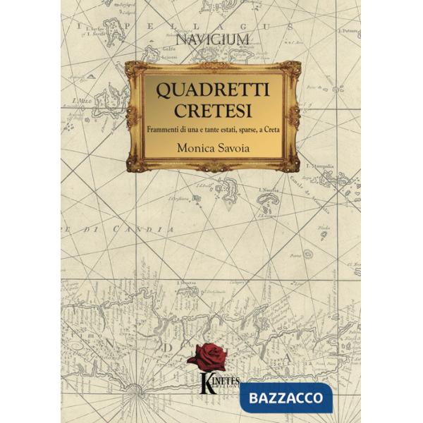 Quadretti cretesi. Frammenti di una e tante estati, sparse, a Creta