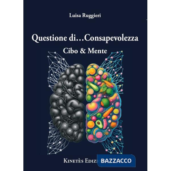 Questione di... consapevolezza. Cibo & mente