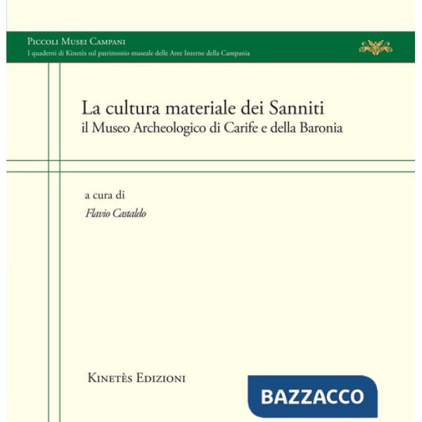 Cultura materiale dei Sanniti. Il Museo Archeologico di Carife e della Baronia (La)