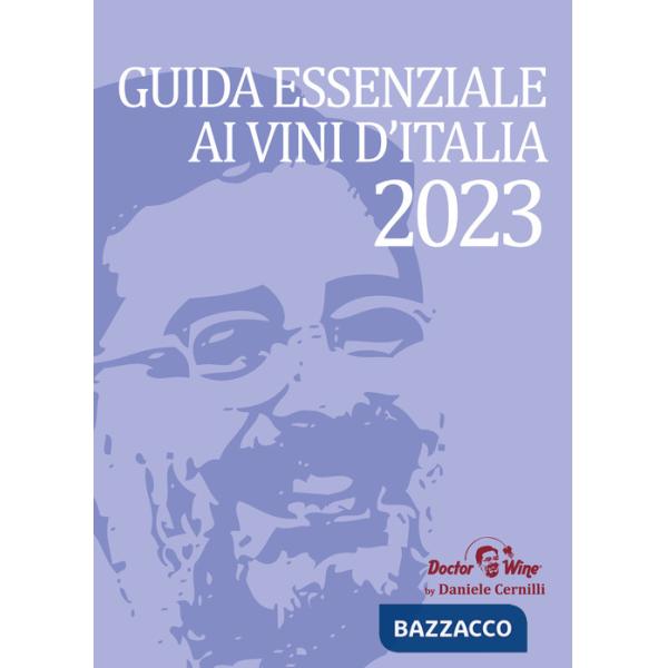 Guida Essenziale ai vini d'Italia 2023. Nuova ediz.