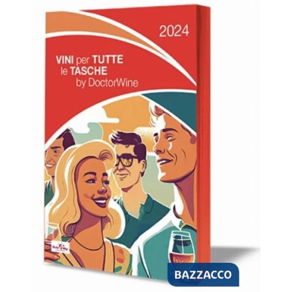 Vini per tutte le tasche by DoctorWine 2024. Grandi vini ad un piccolo prezzo