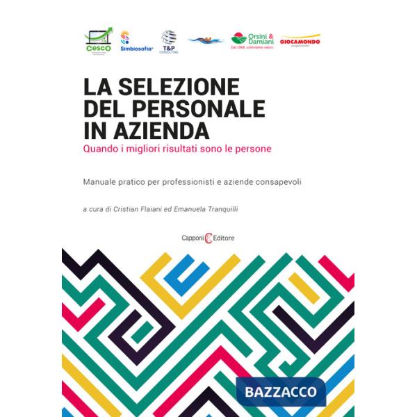 Selezione del personale in azienda. Quando i migliori risultati sono le persone. Manuale pratico per professionisti e aziende co
