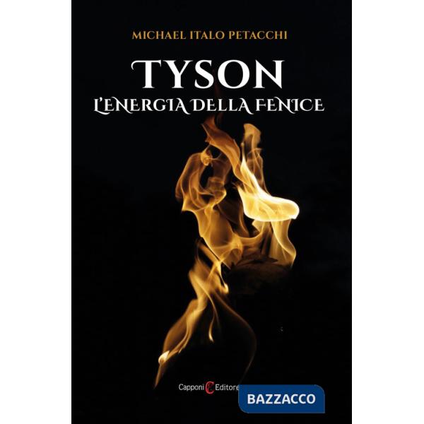 Tyson. L'energia della fenice