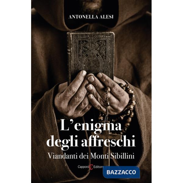 Enigma degli affreschi. Viandanti dei Monti Sibillini (L')