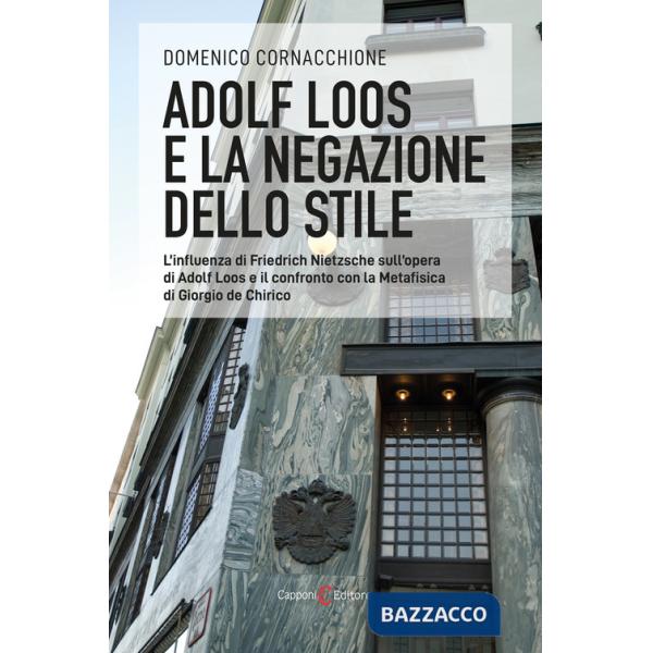 Adolf Loos e la negazione dello stile. L'influenza di Friedrich Nietzsche sull'opera di Adolf Loos e il confronto con la Metafis