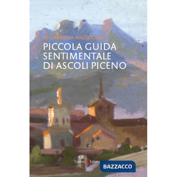 Piccola guida sentimentale di Ascoli Piceno