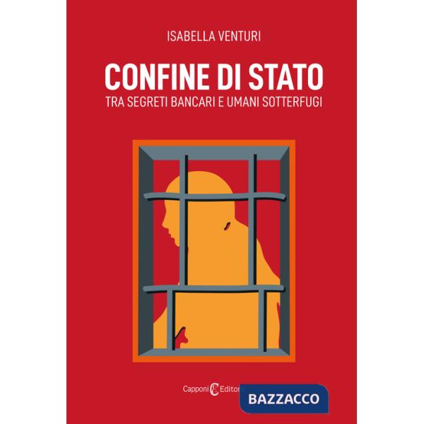 Confine di Stato. Tra segreti bancari e umani sotterfugi