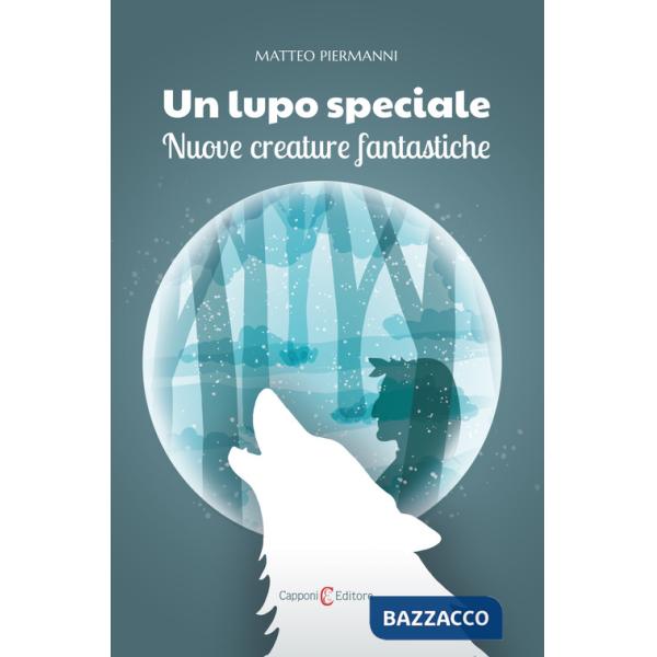 Lupo speciale. Nuove creature fantastiche (Un)