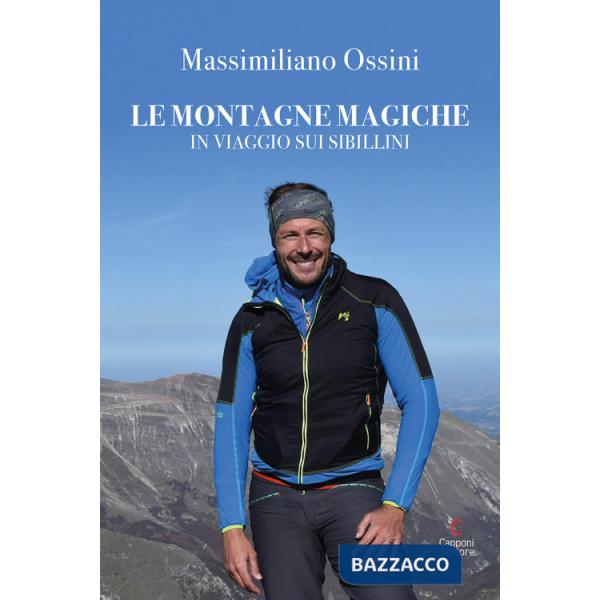 Montagne magiche. In viaggio sui Sibillini (Le)