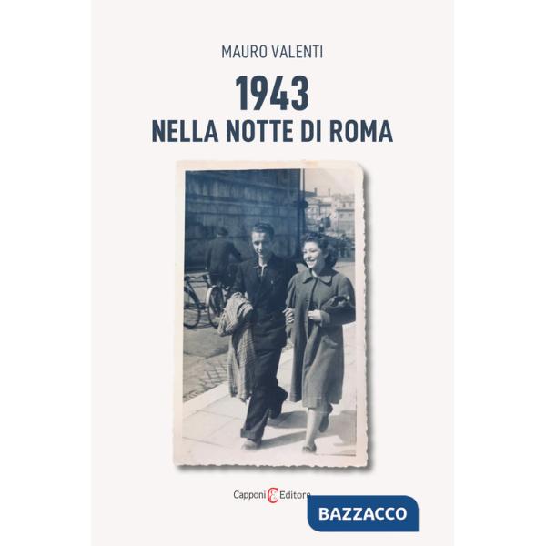 1943. Nella notte di Roma