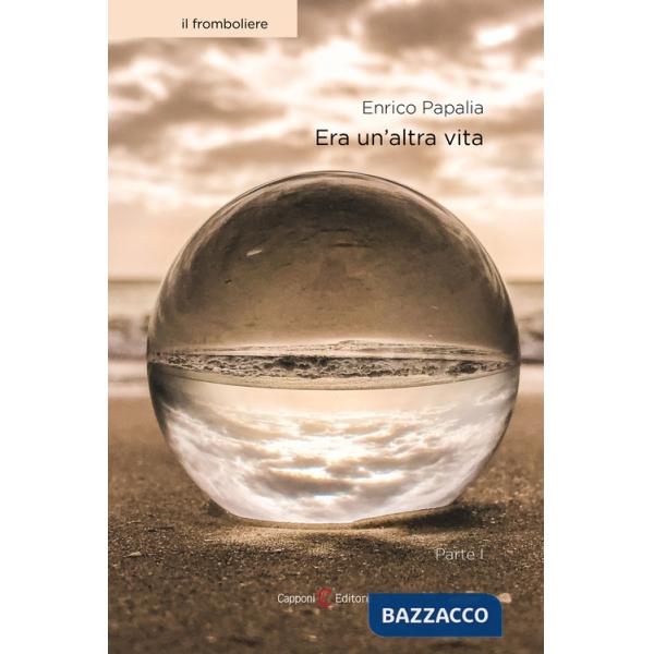 Era un'altra vita. Vol. 1