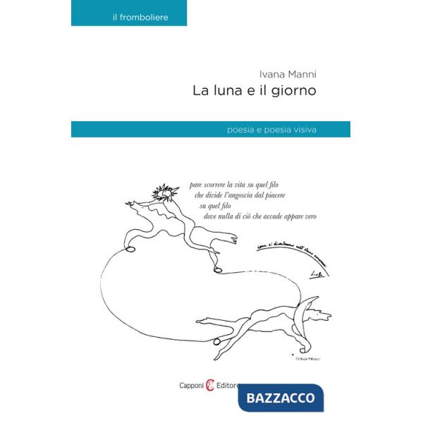 Luna e il giorno. Poesia e poesia visiva (La)