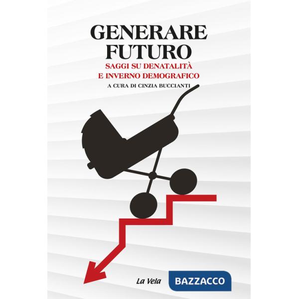 Generare futuro. Saggi su denatalità e inverno demografico