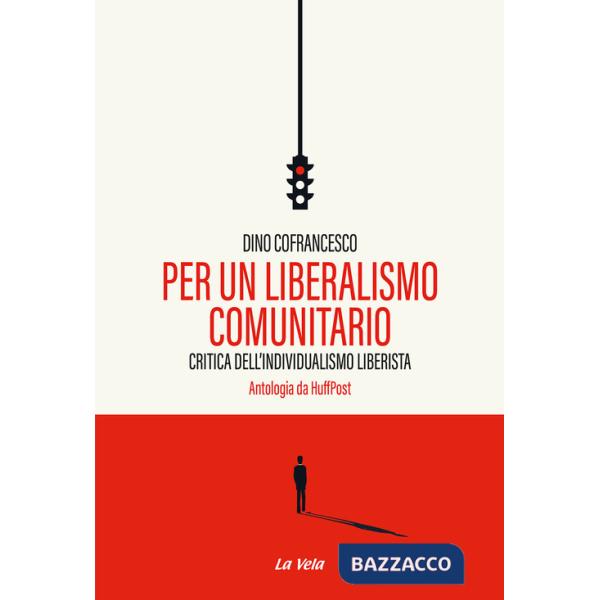 Per un liberalismo comunitario. Critica dell'individualismo liberista. Antologia da HuffPost