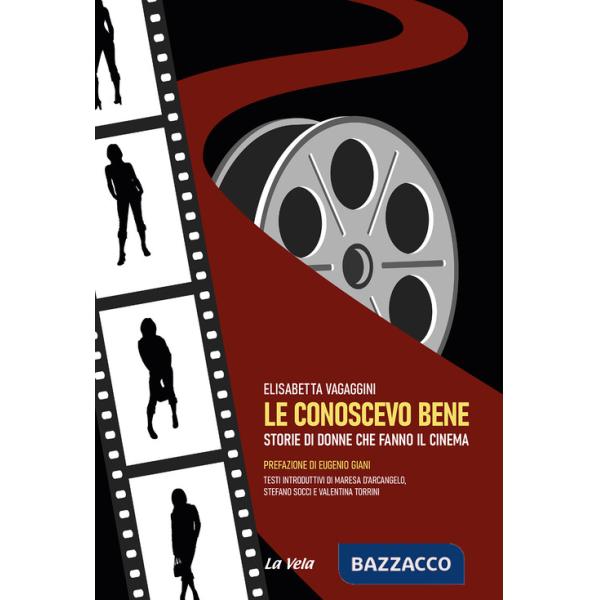 Conoscevo bene. Storie di donne che fanno il cinema (Le)