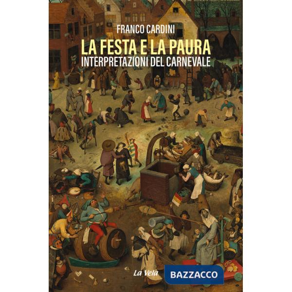 Festa e la paura. Interpretazioni del carnevale (La)