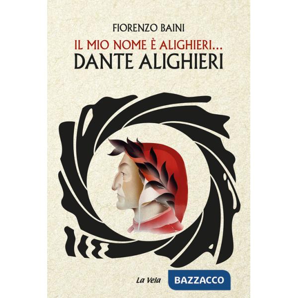 Mio nome è Alighieri... Dante Alighieri (Il)