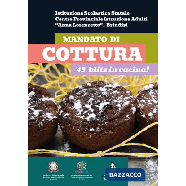 Mandato di cottura. 45 blitz in cucina!