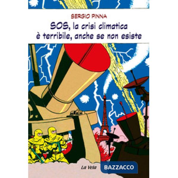SOS, la crisi climatica è terribile, anche se non esiste