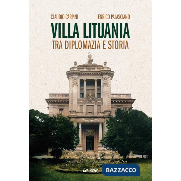 Villa Lituania. Tra diplomazia e storia