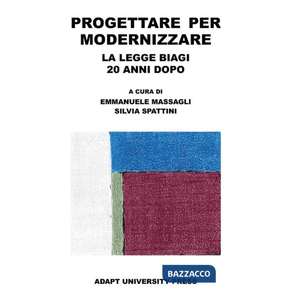 Progettare per modernizzare. La legge Biagi 20 anni dopo