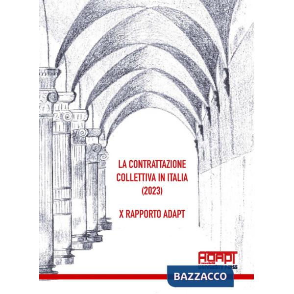 Contrattazione collettiva in Italia (2023). 10° Rapporto ADAPT (La)