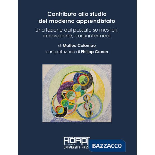Contributo allo studio del moderno apprendistato. Una lezione dal passato su mestieri, innovazione, corpi intermedi