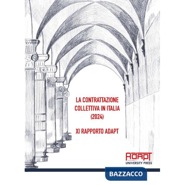 Contrattazione collettiva in Italia (2024). 11° Rapporto ADAPT (La)