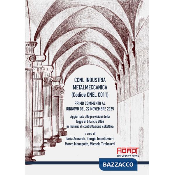 CCNL industria metalmeccanica (Codice Cnel C011). Primo commento al rinnovo del 22 novembre 2025. Aggiornato alle previsioni del