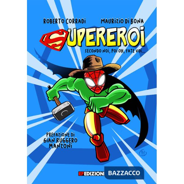 Supereroi. secondo noi, poi boh, fate voi...