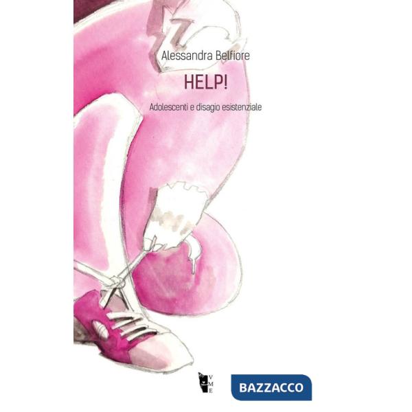 Help! Adolescenti e disagio esistenziale