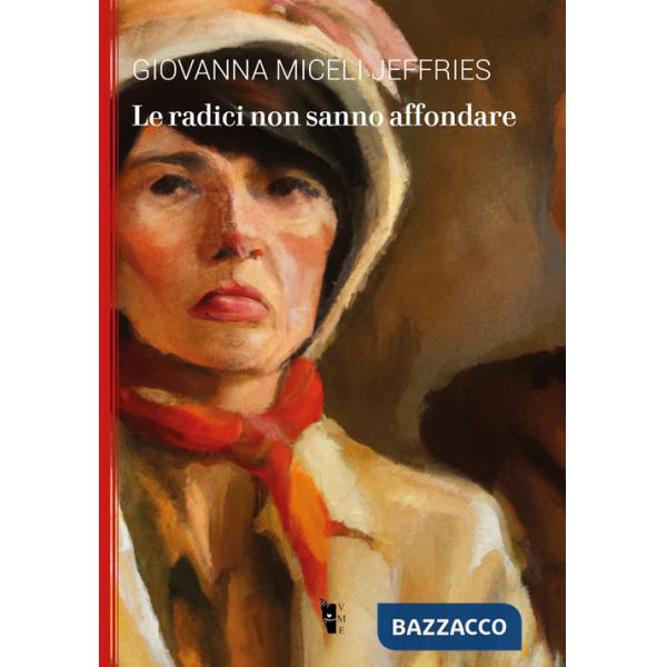 Radici non sanno affondare (Le)