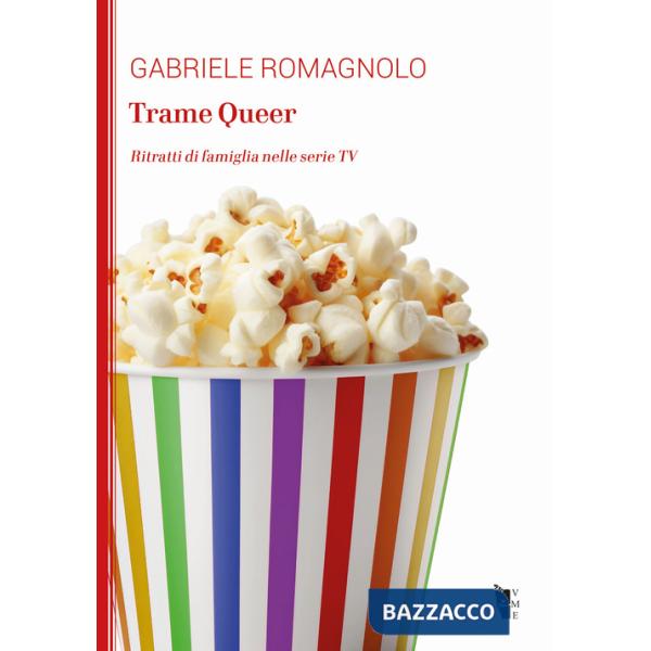 Trame Queer. Ritratti di famiglia nelle serie TV