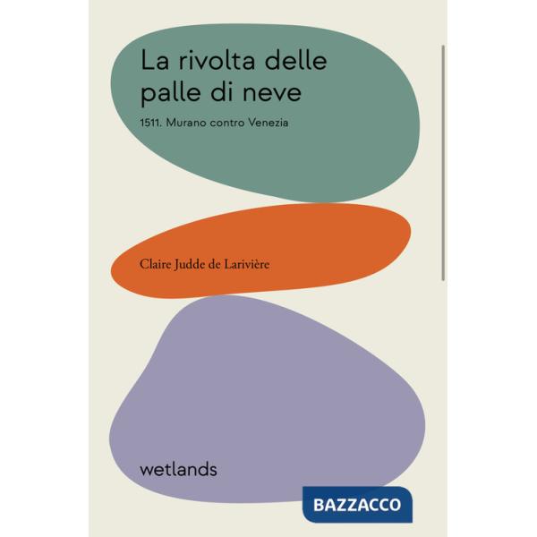 Rivolta delle palle di neve. 1511. Murano contro Venezia (La)