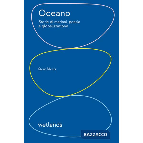 Oceano. Storie di marinai, poesia e globalizzazione