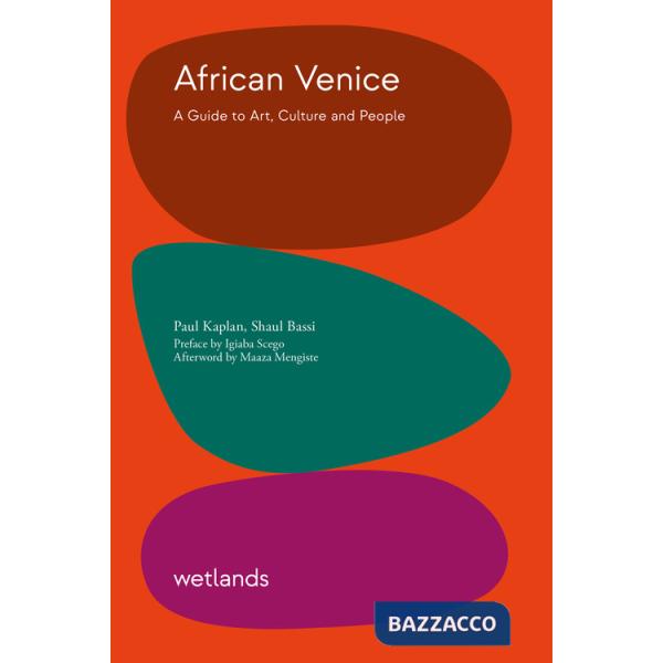 African Venice. A guide to art, culture and people