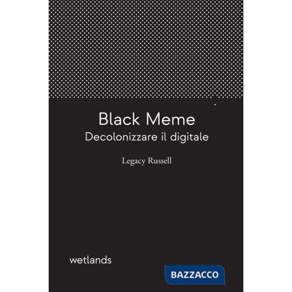 Black meme. Decolonizzare il digitale